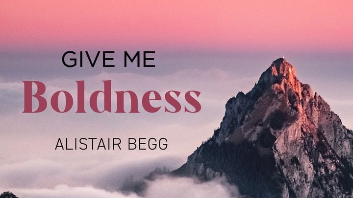 Give me Boldness